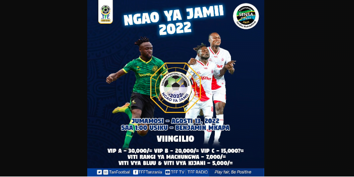 Vingilio Ngao Ya Jamii: Tickets for the Community Shield game Simba vs Yanga 2022 shield game
