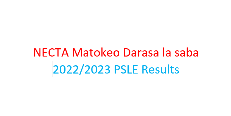 NECTA Matokeo Darasa la saba 2022/2023