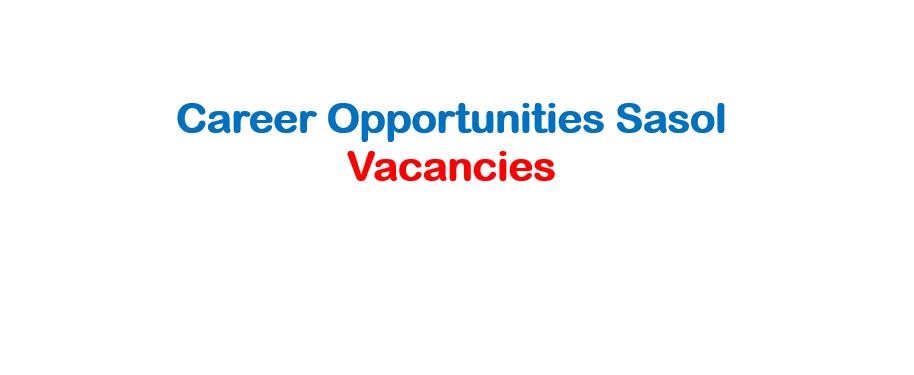 Career Opportunities Sasol Vacancies