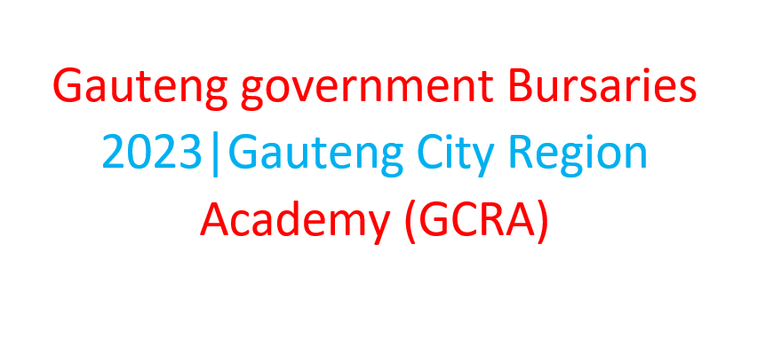 Gauteng government Bursaries 2023