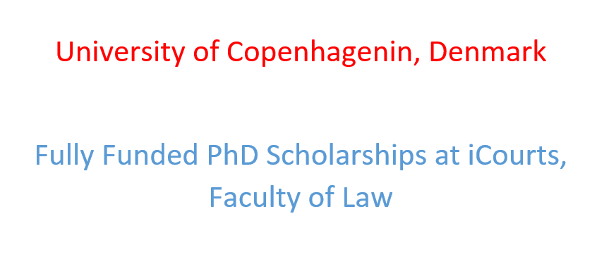 University of Copenhagenin, Denmark |Fully Funded PhD Scholarships at iCourts, Faculty of Law