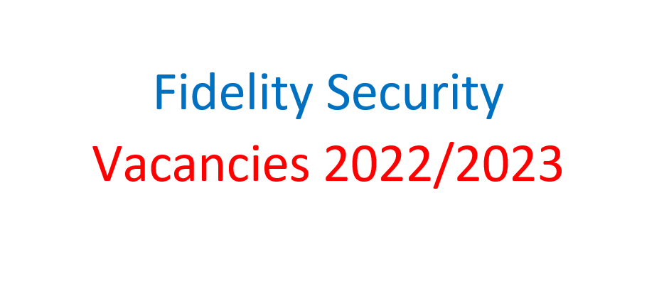 Fidelity Security Vacancies 2022/223