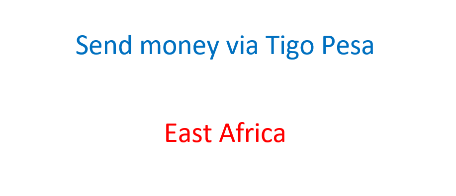 send money via Tigo Pesa in East Africa