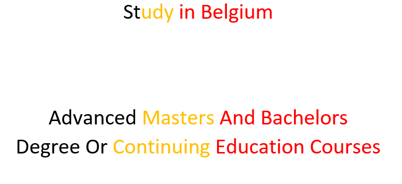 Study in Belgium |Advanced Masters And Bachelors Degree Or Continuing Education Courses