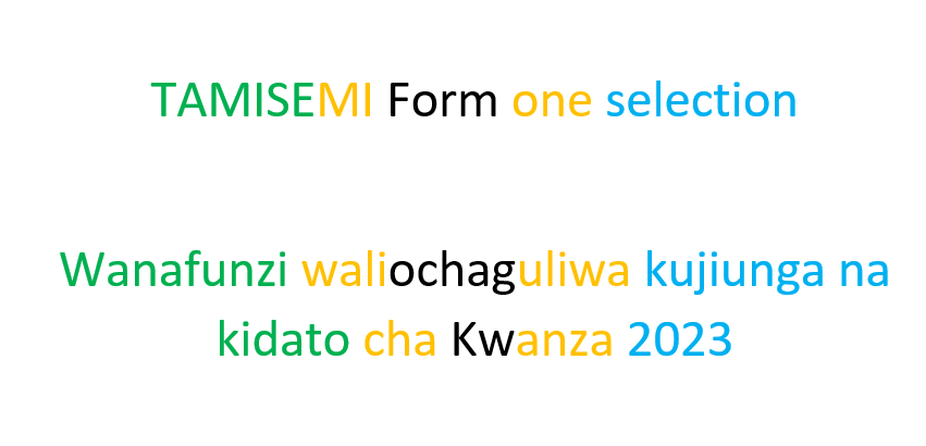 TAMISEMI Form one selection| Wanafunzi waliochaguliwa kujiunga na kidato cha Kwanza 2023