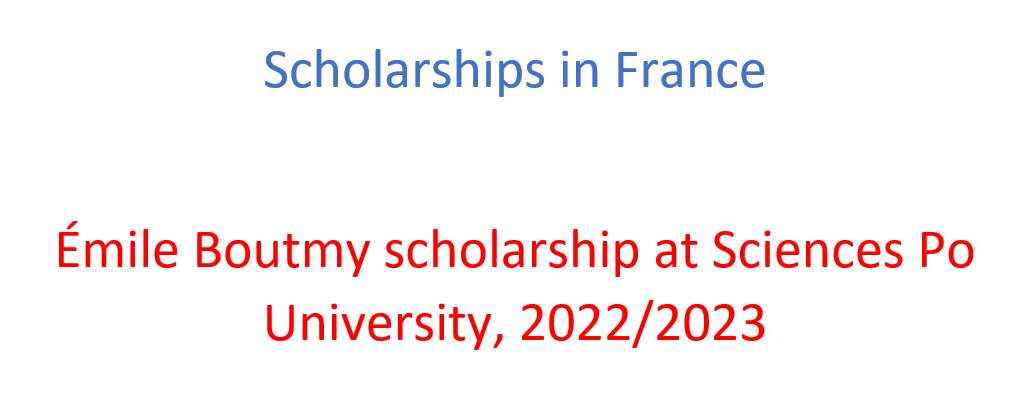 Scholarships in France |Émile Boutmy scholarship at Sciences Po University, 2022/2023