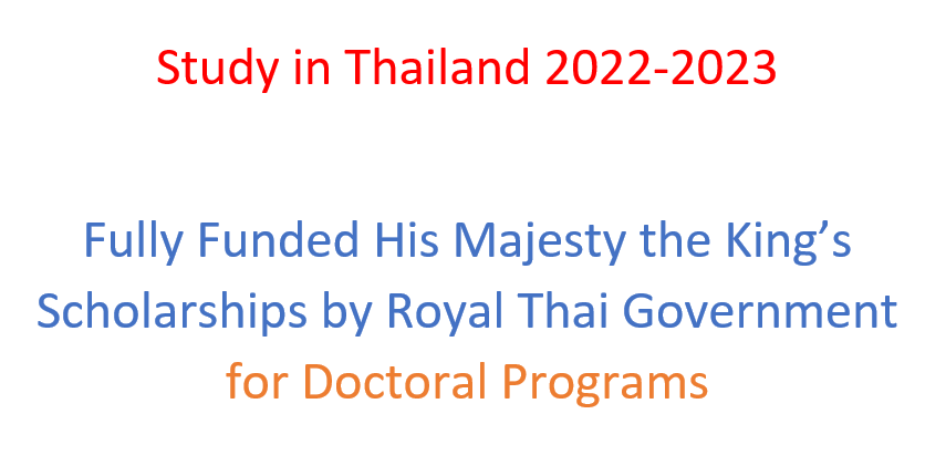 Study in Thailand 2022-2023|Fully Funded His Majesty the King’s Scholarships by Royal Thai Government for Doctoral Programs