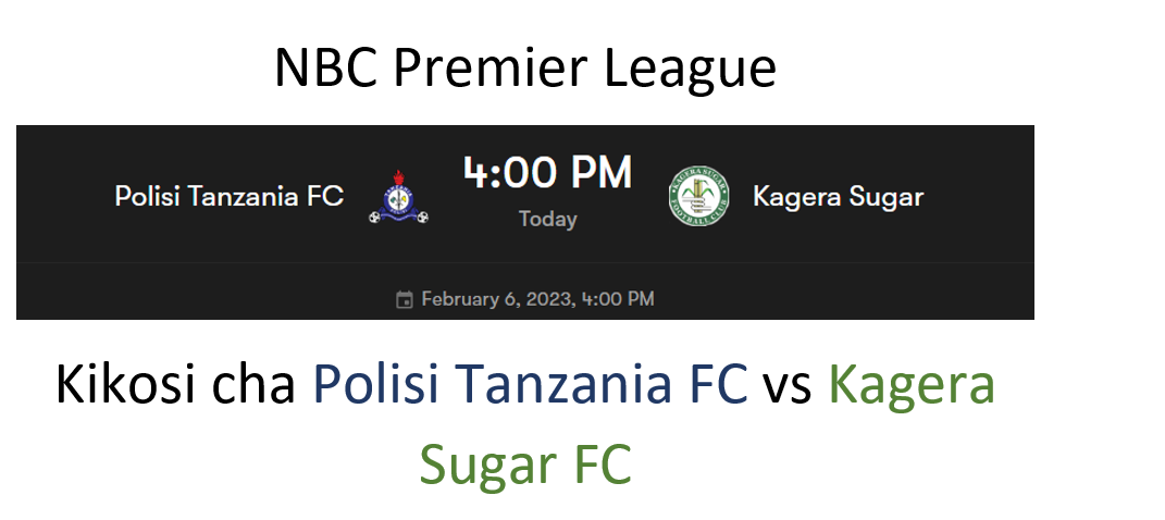 Kikosi cha Polisi Tanzania FC vs Kagera Sugar FC