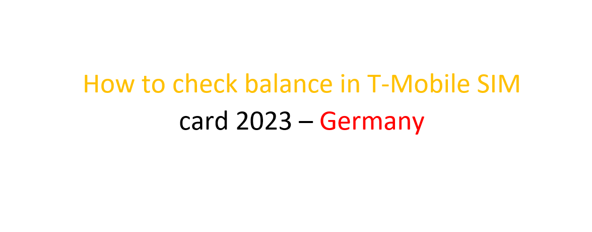 How to check balance in T-Mobile SIM card 2023 – Germany