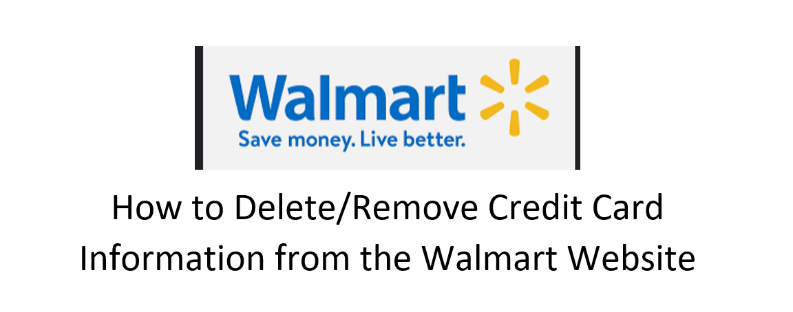 How to Delete/Remove Credit Card Information From the Walmart Website