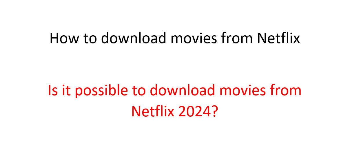 How to download movies from Netflix | Is it possible to download movies from Netflix 2024?