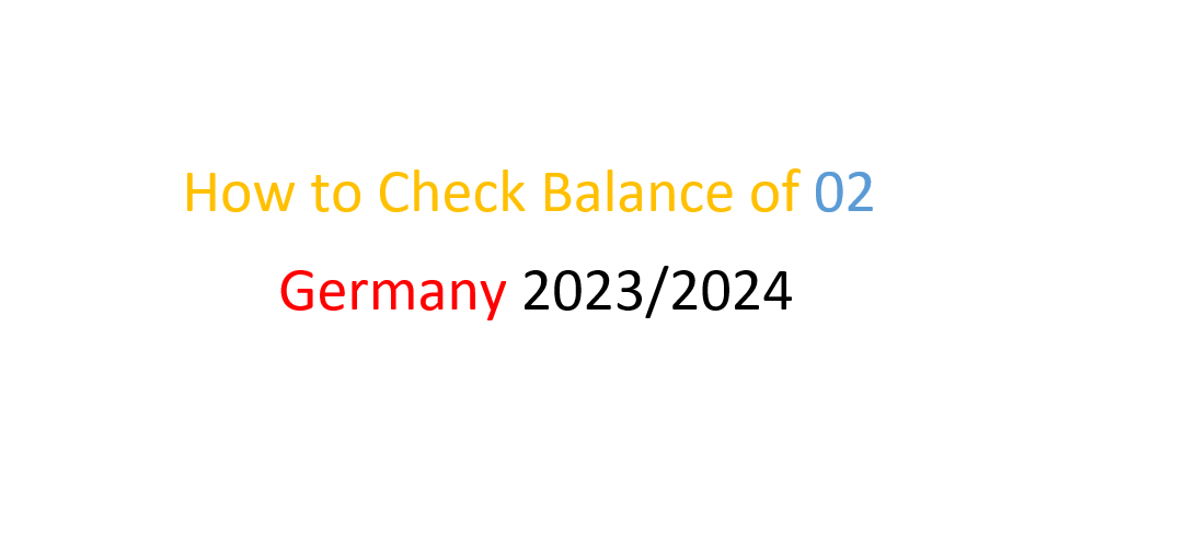 How to Check Balance of 02 - Germany 2023/2024