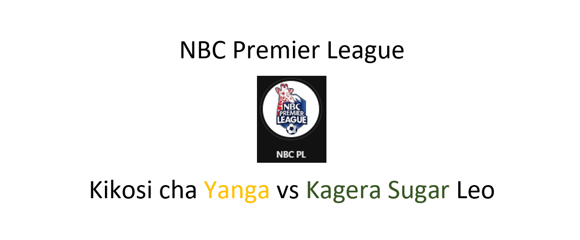 Kikosi cha Yanga vs Kagera Sugar Leo | NBC Premier League