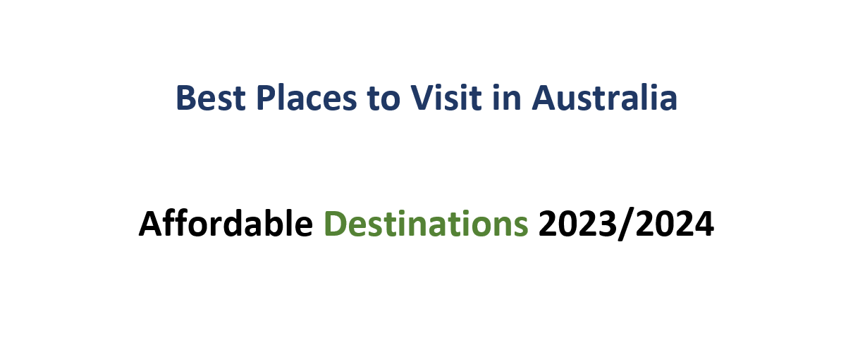 Best Places to Visit in Australia | Affordable Destinations 2023/2024