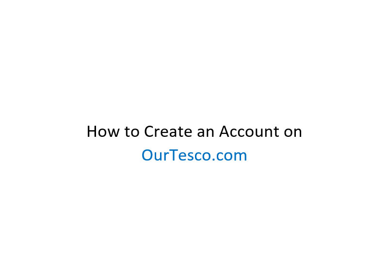 Creating an Account on OurTesco.com