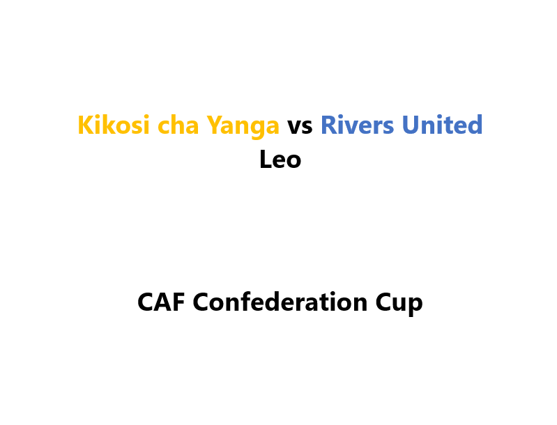 Kikosi cha Yanga vs Rivers United Leo| CAF Confederation Cup