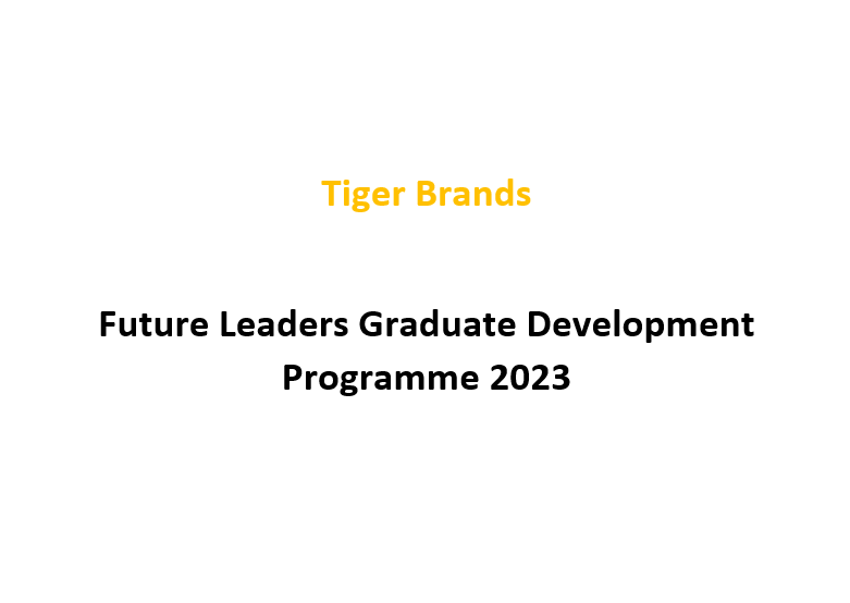 Future Leaders Graduate Development Programme 2023 – Tiger Brands